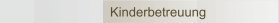 Kinderbetreuung